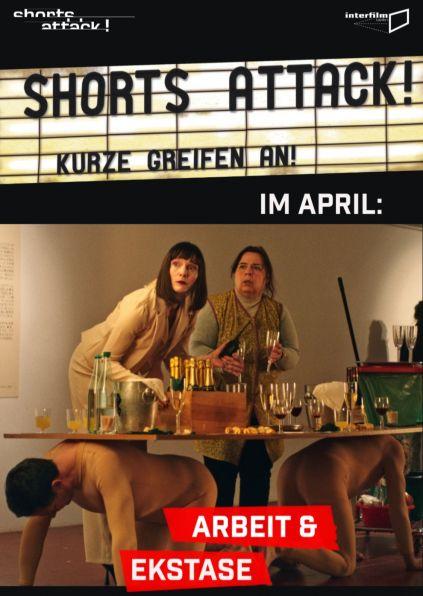 Shorts Attack: Arbeit & Ekstase